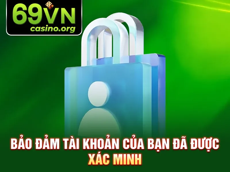 Bảo đảm tài khoản của bạn đã được xác minh