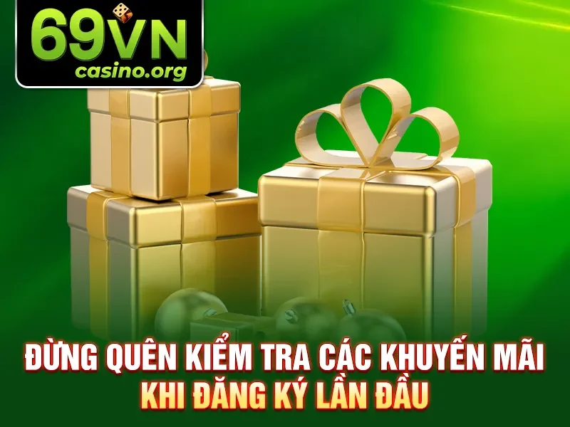 Đừng quên kiểm tra các khuyến mãi khi đăng ký lần đầu