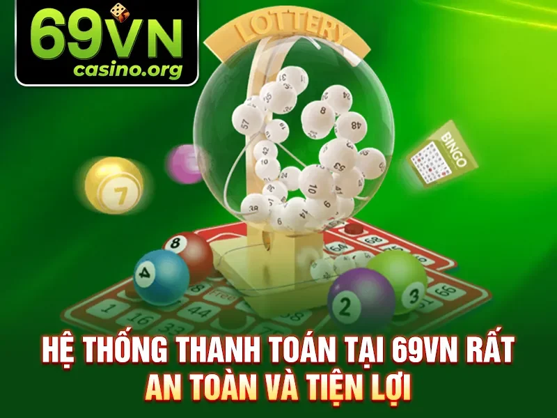 Hệ thống thanh toán tại 69VN rất an toàn và tiện lợi