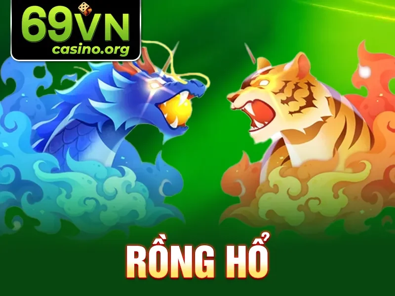 Rồng Hổ Tại 69VN – Cách Đặt Cược Và Chiến Lược Hiệu Quả